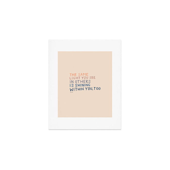 The Same Light You In Others Is Shining Within You, Too Art Print Gallery Image 1