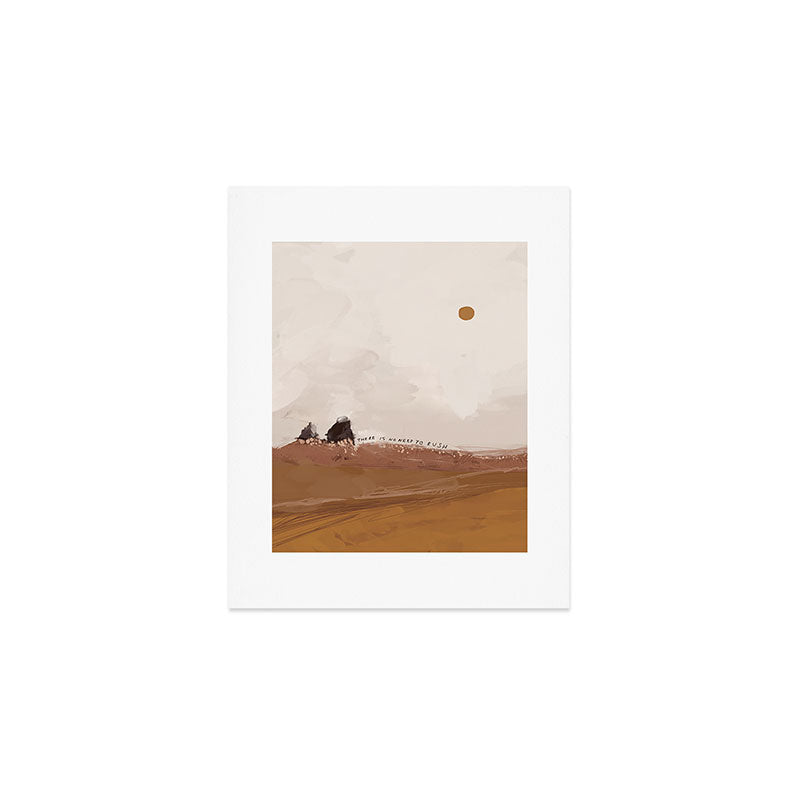 There Is No Need To Rush Art Print Gallery Image 1