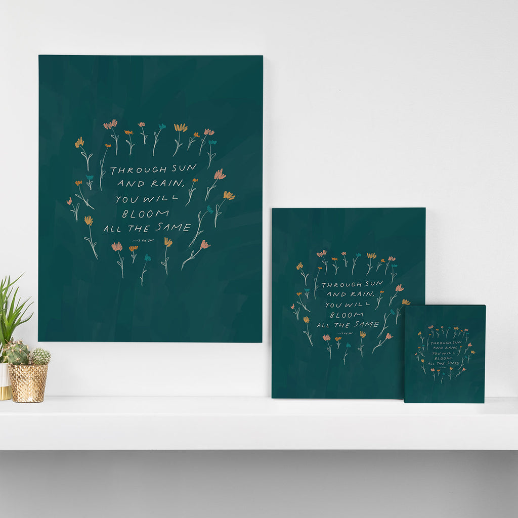 "Through Sun And Rain, You Will Bloom All The Same." Canvas Print Gallery Image 3