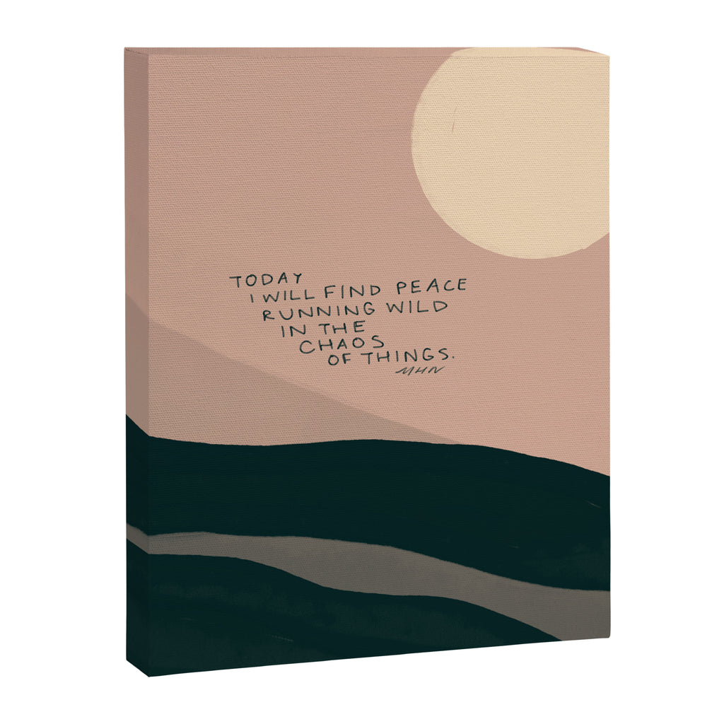 "Today I Will Find Peace Running Wild In The Chaos Of Things." Canvas Print Gallery Image 8