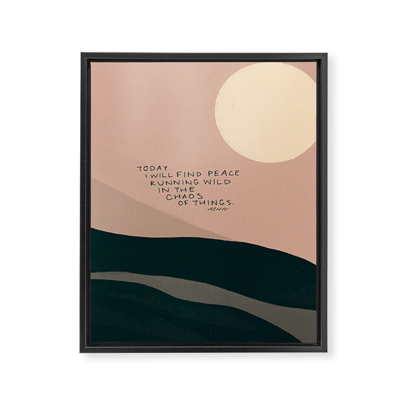 "Today I Will Find Peace Running Wild In The Chaos Of Things." Framed Canvas Print Gallery Image 8