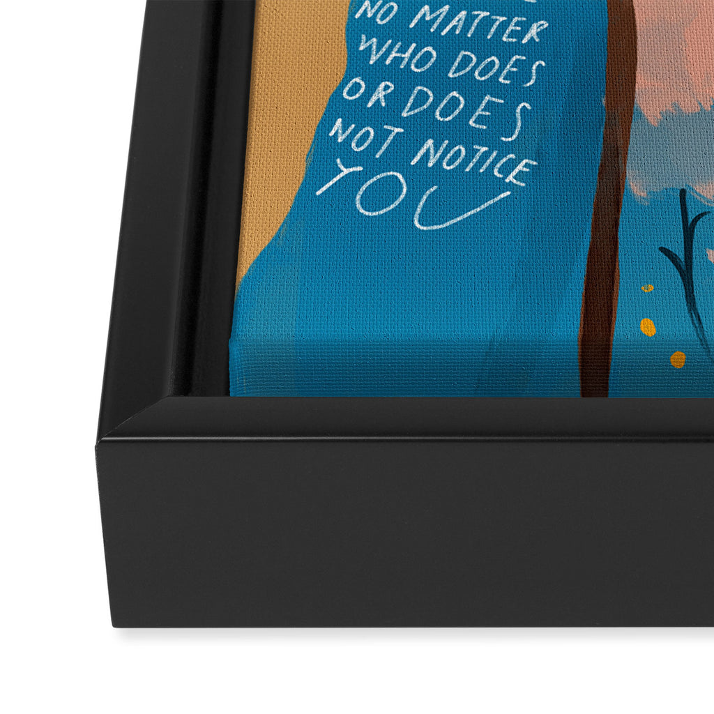 Worthy Of Love No Matter Who Does Or Does Not Notice You. Original Quote By Morgan Harper Nichols Framed Canvas Print Gallery Image 3