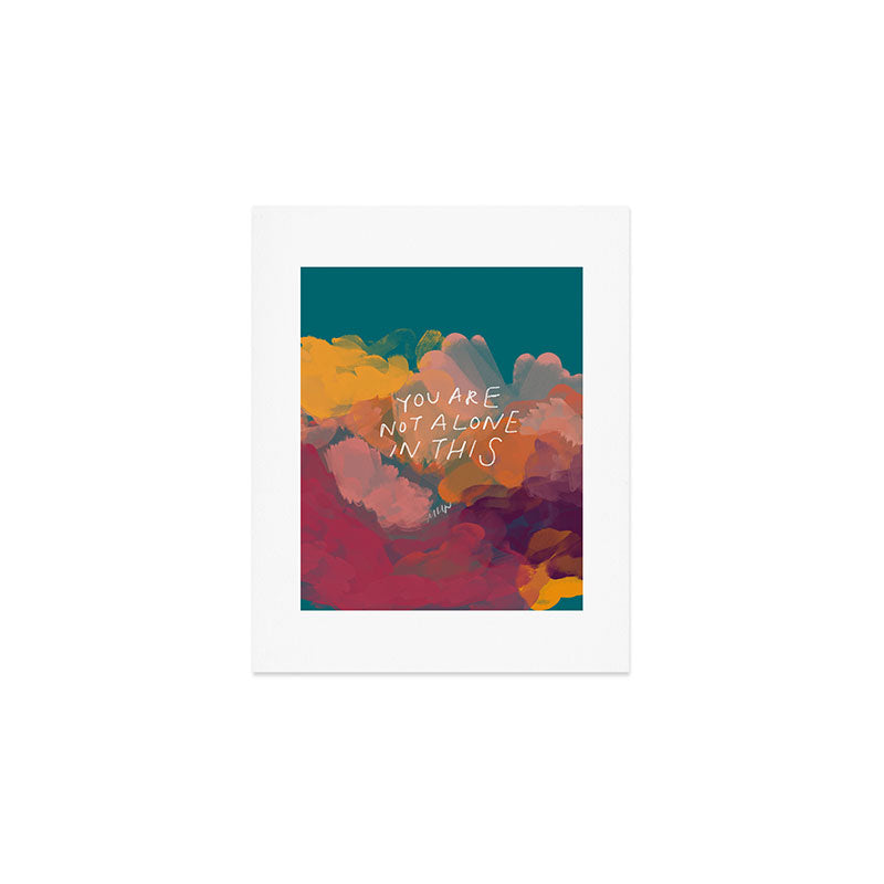 You Are Not Alone In This Art Print Gallery Image 1