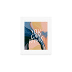You Can Do This! Art Print Gallery Image 1