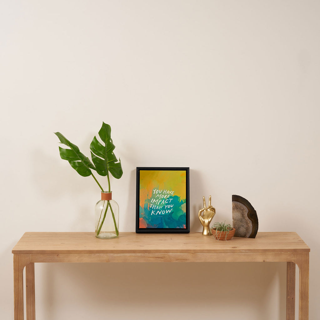 "You Have More Impact Than You Know." Framed Canvas Print Gallery Image 4