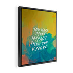 "You Have More Impact Than You Know." Framed Canvas Print Gallery Image 2