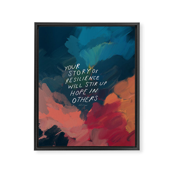 "Your Story Of Resilience Will Stir Up Hope In Others." Framed Canvas Print Gallery Image 1