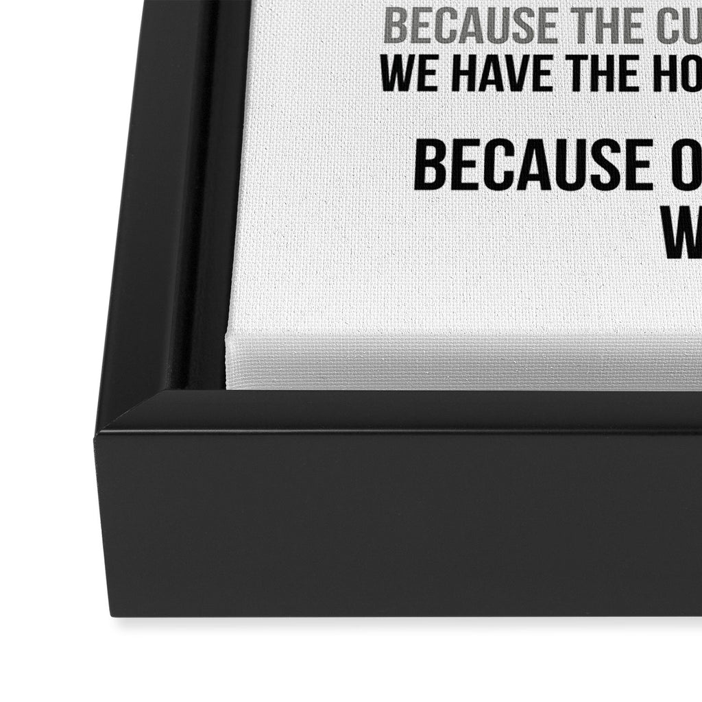 Because The Customer We Exist, Office Decor, Office Wall Art, Office Art, Office Gifts Framed Canvas Print Gallery Image 3