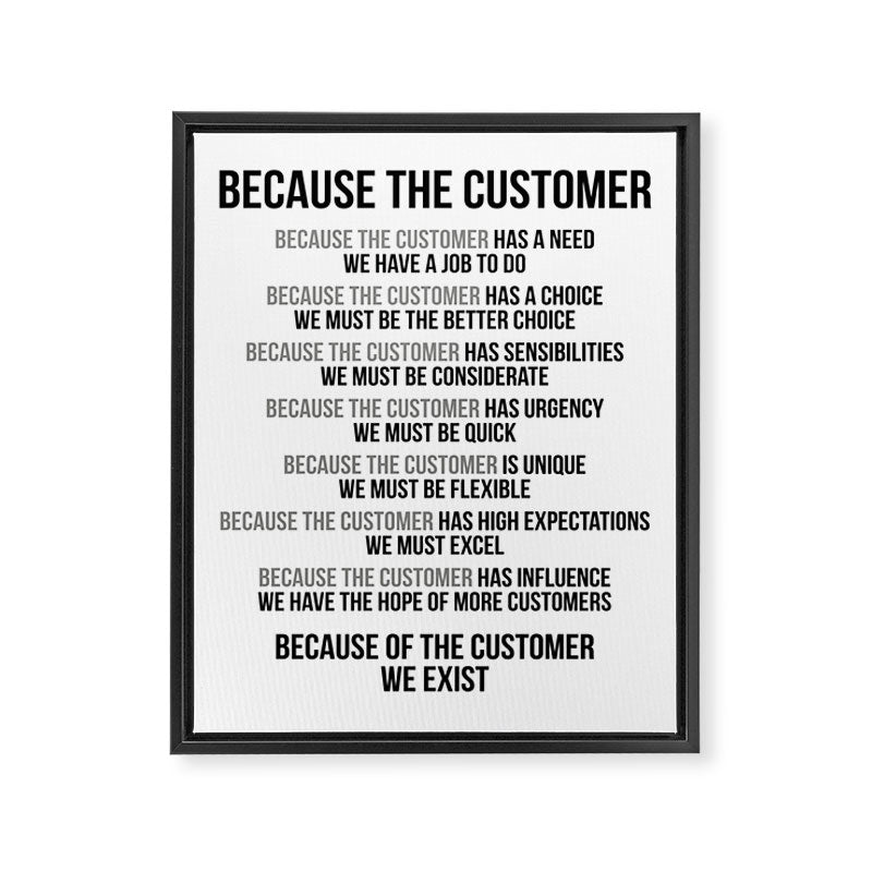 Because The Customer We Exist, Office Decor, Office Wall Art, Office Art, Office Gifts Framed Canvas Print Gallery Image 6
