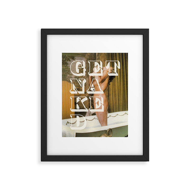 Get naked Framed Art Print Gallery Image 5