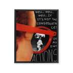 Well, well, well, if it's not the consequences of my own actions Framed Canvas Print Gallery Image 8