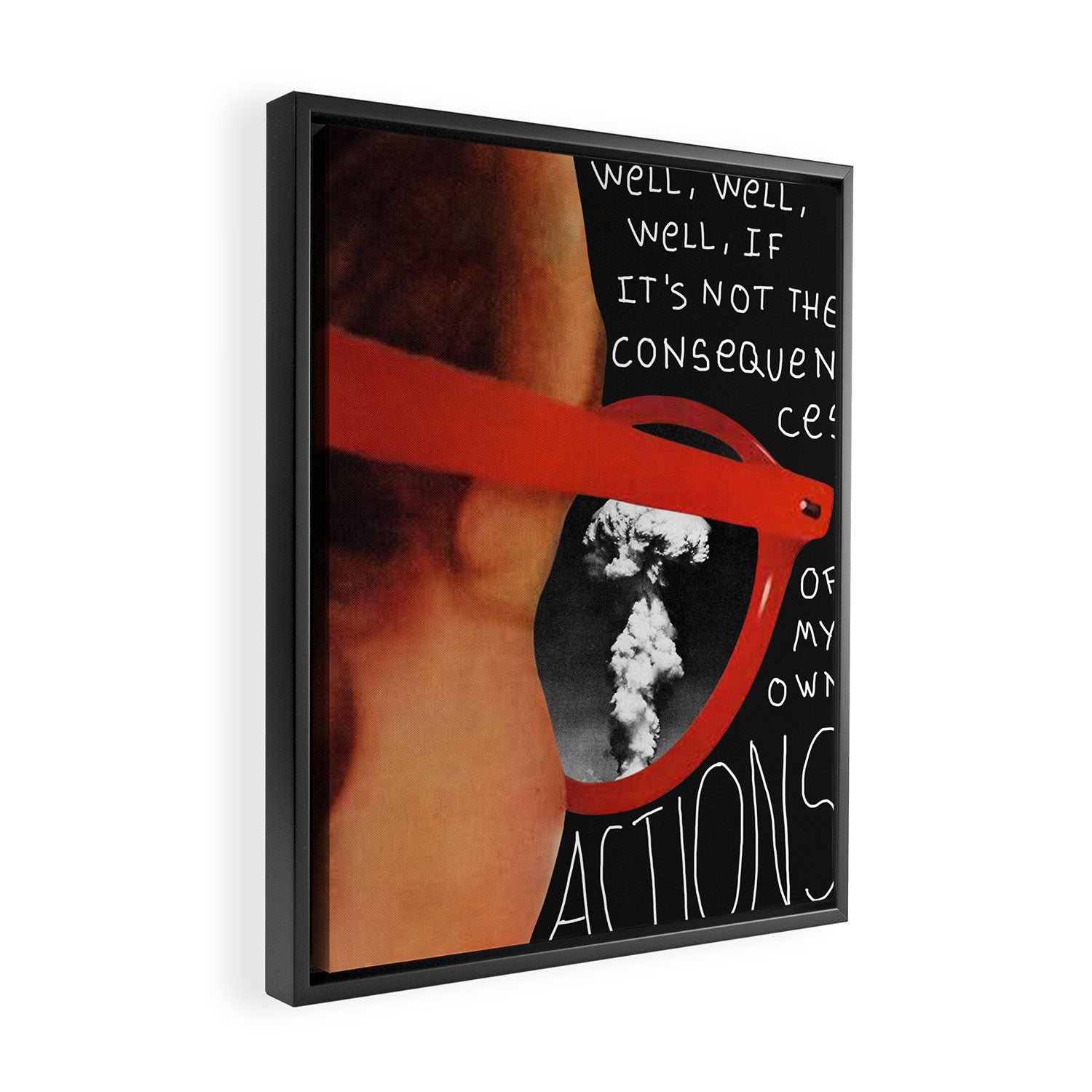 Well, well, well, if it's not the consequences of my own actions Framed Canvas Print Gallery Image 2