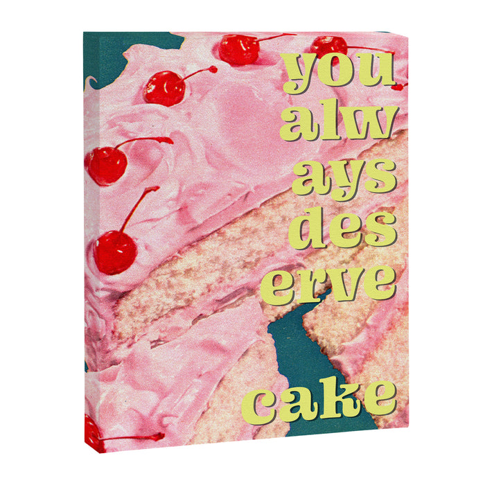 You Always Deserve Cake Canvas Print Gallery Image 1