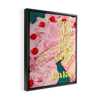 You Always Deserve Cake Framed Canvas Print Gallery Image 2