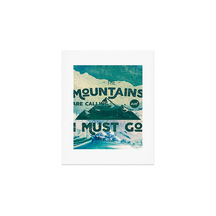 The Mountains are Calling & I Must Go Art Print Gallery Image 1