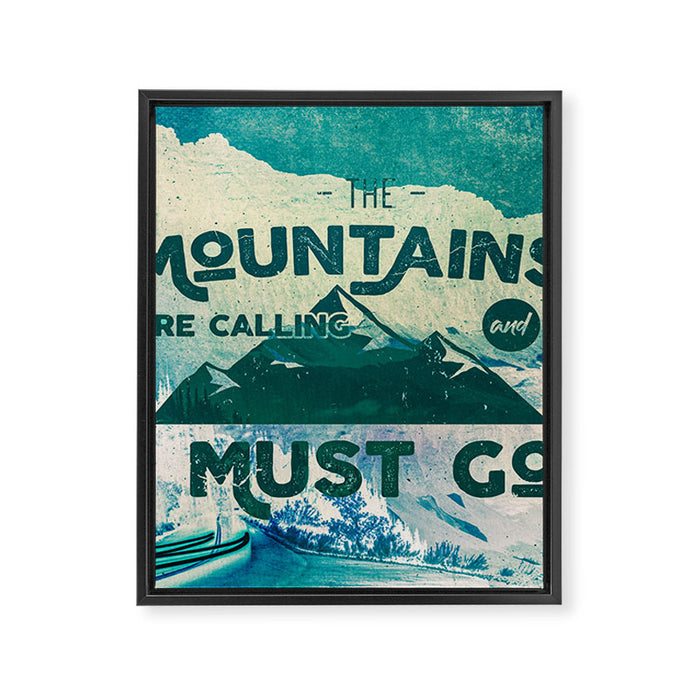 The Mountains are Calling & I Must Go Framed Canvas Print Gallery Image 1