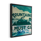 The Mountains are Calling & I Must Go Framed Canvas Print Gallery Image 2