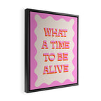 What A Time To Be Alive Framed Canvas Print Gallery Image 2