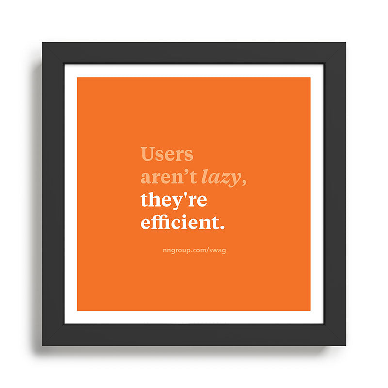 Users aren't lazy, they're efficient Framed Art Print Gallery Image 1