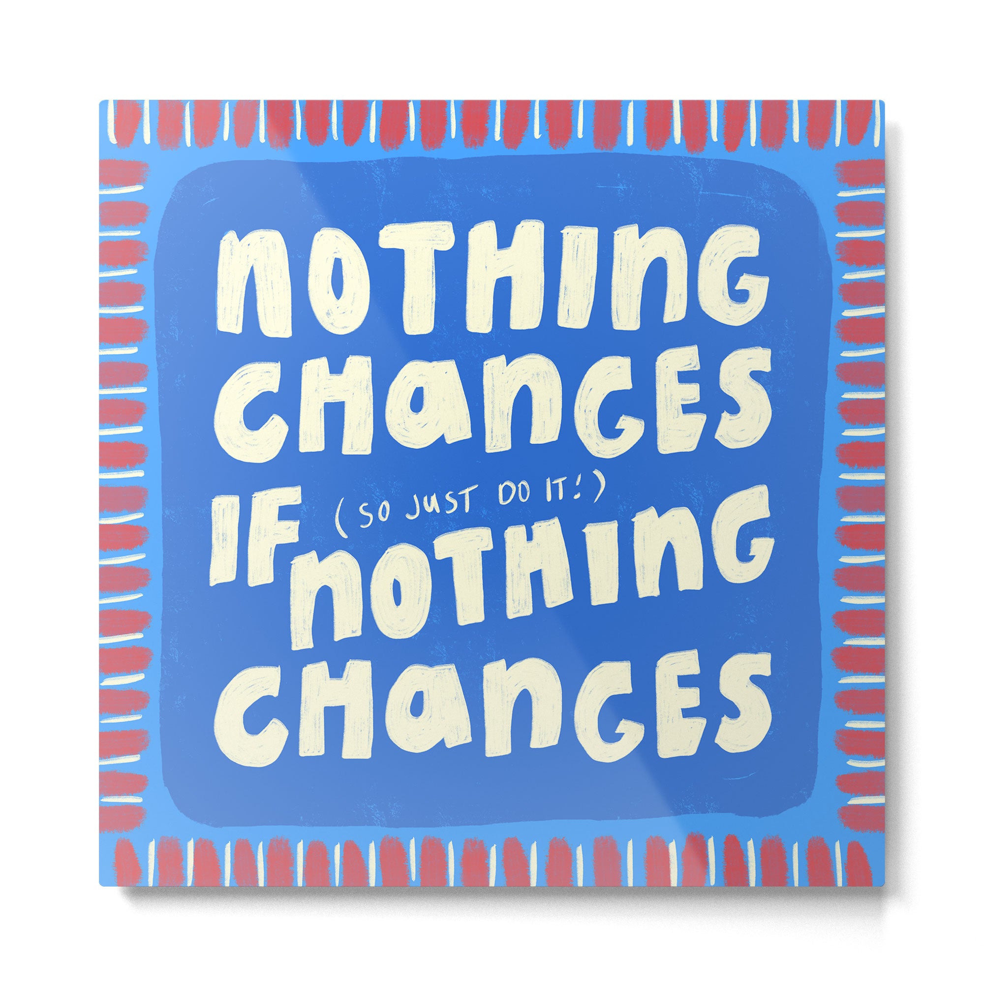 Everything Changes Metal Print Gallery Image 2