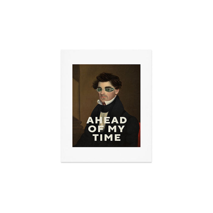 Ahead Of My Time Art Print Gallery Image 1