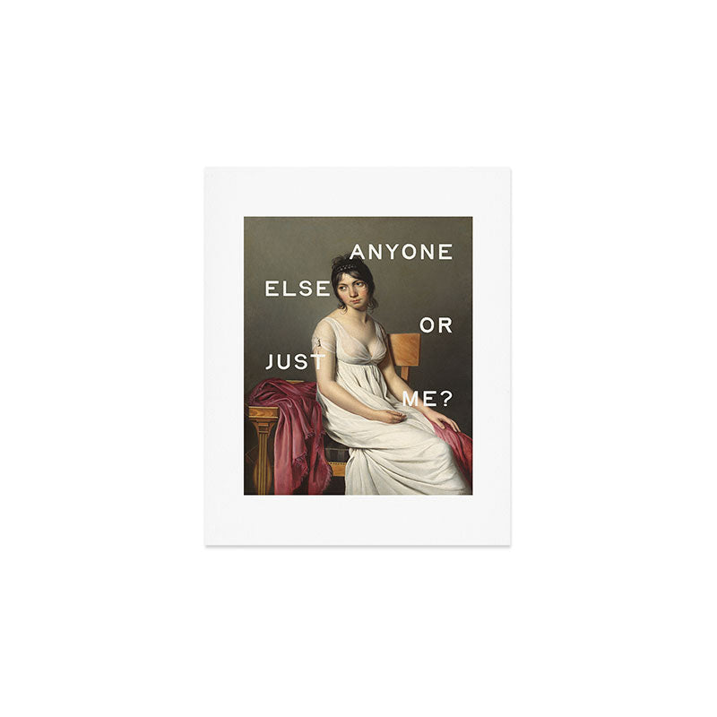 Anyone Else Or Just Me? Funny Quote Art Print Gallery Image 1