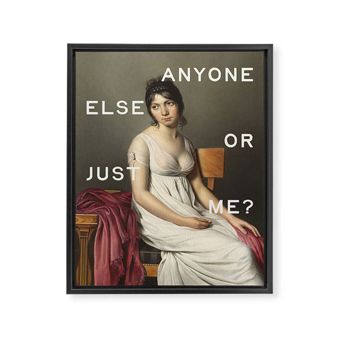 Anyone Else Or Just Me? Funny Quote Framed Canvas Print Gallery Image 1