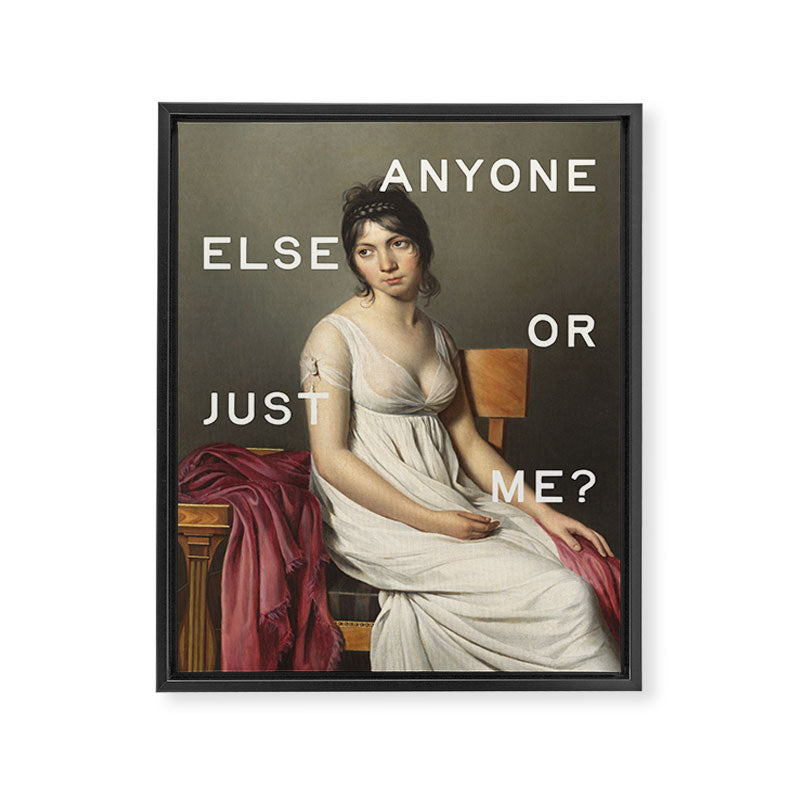 Anyone Else Or Just Me? Funny Quote Framed Canvas Print Gallery Image 6