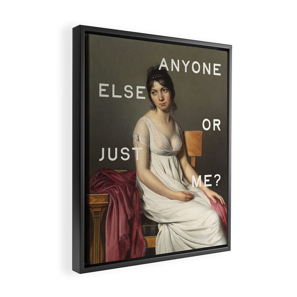 Anyone Else Or Just Me? Funny Quote Framed Canvas Print Gallery Image 2