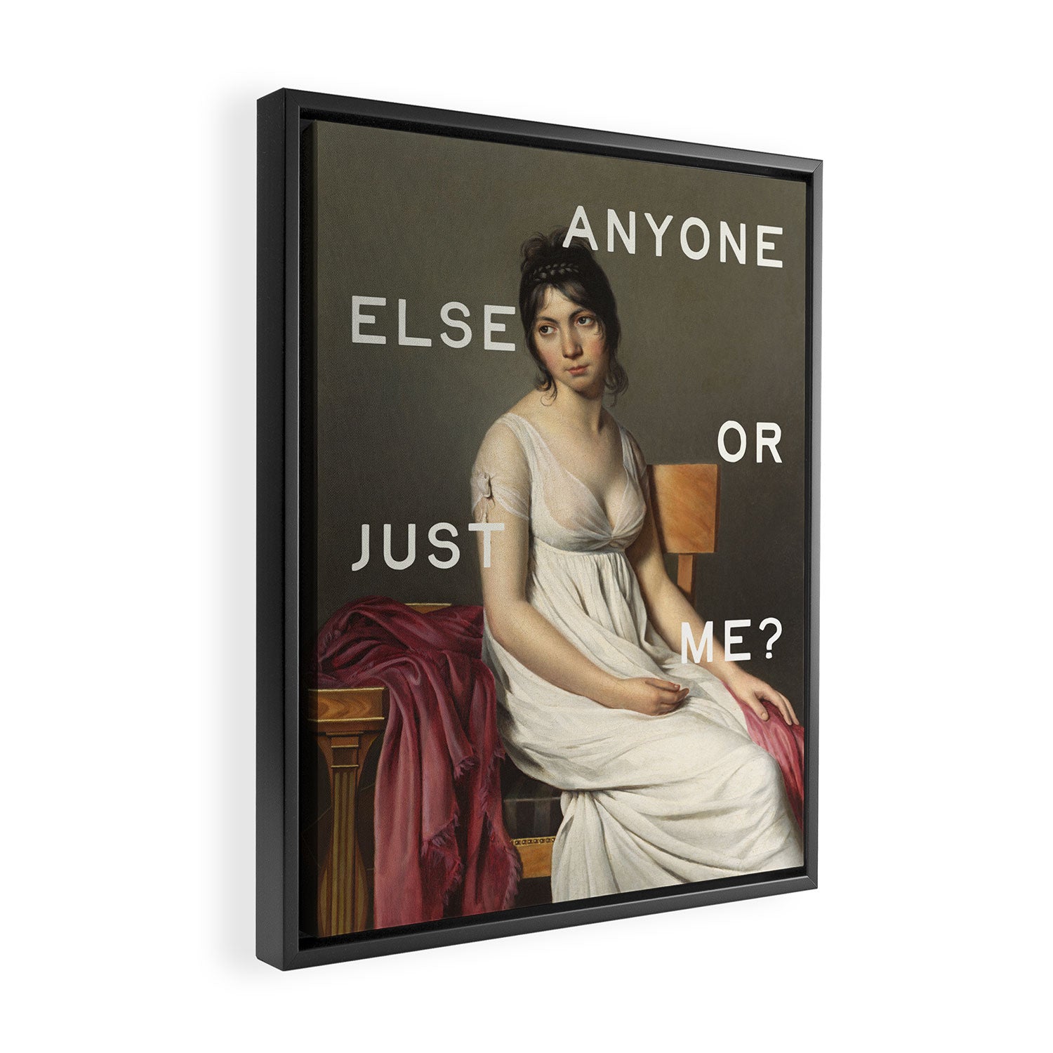 Anyone Else Or Just Me? Funny Quote Framed Canvas Print Gallery Image 2