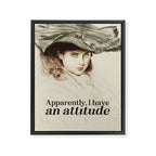 Apparently, I Have an Attitude Framed Canvas Print Gallery Image 6