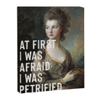 At First I Was Afraid I Was Petrified Canvas Print Gallery Image 6