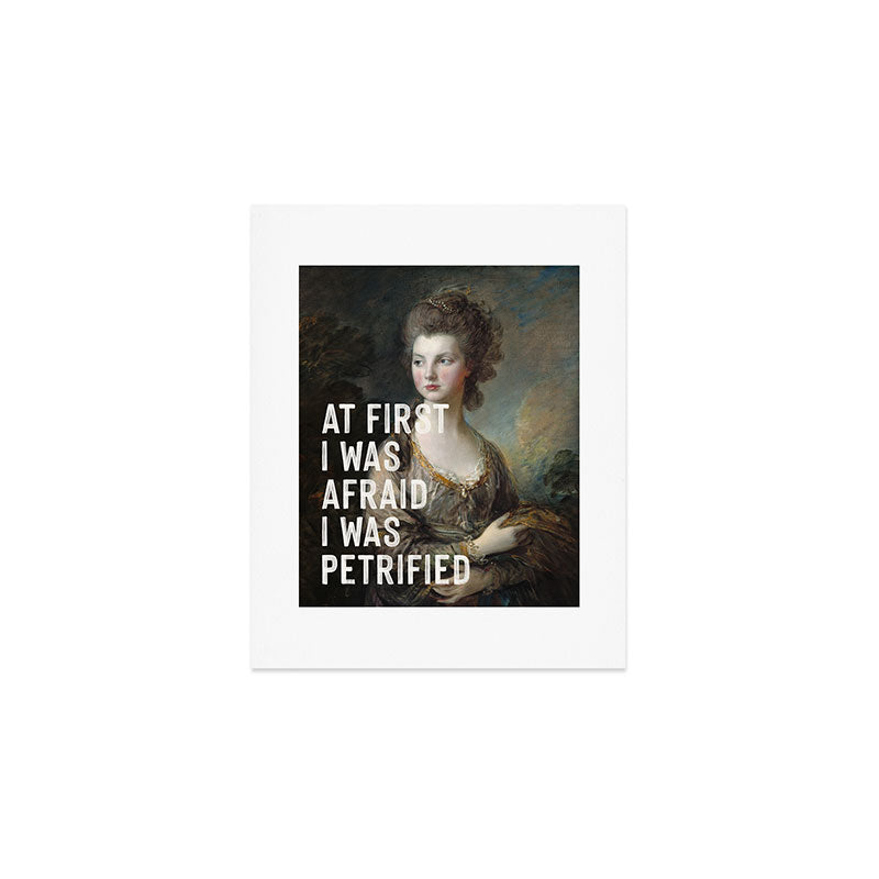 At First I Was Afraid I Was Petrified Art Print Gallery Image 1