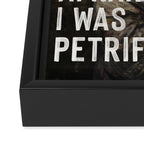 At First I Was Afraid I Was Petrified Framed Canvas Print Gallery Image 3