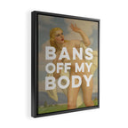 Bans Off My Body - Women's Rights Framed Canvas Print Gallery Image 2