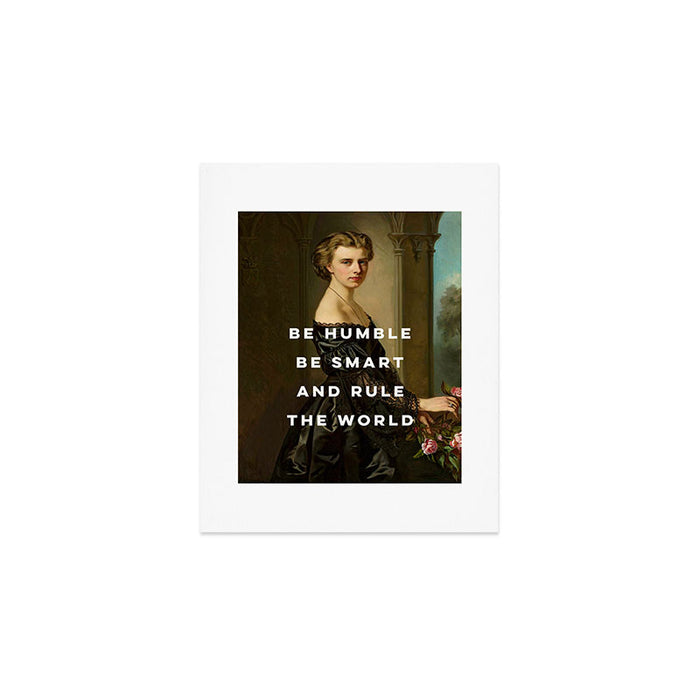 Be Humble Be Smart and Rule the World - Feminist Art Print Gallery Image 1