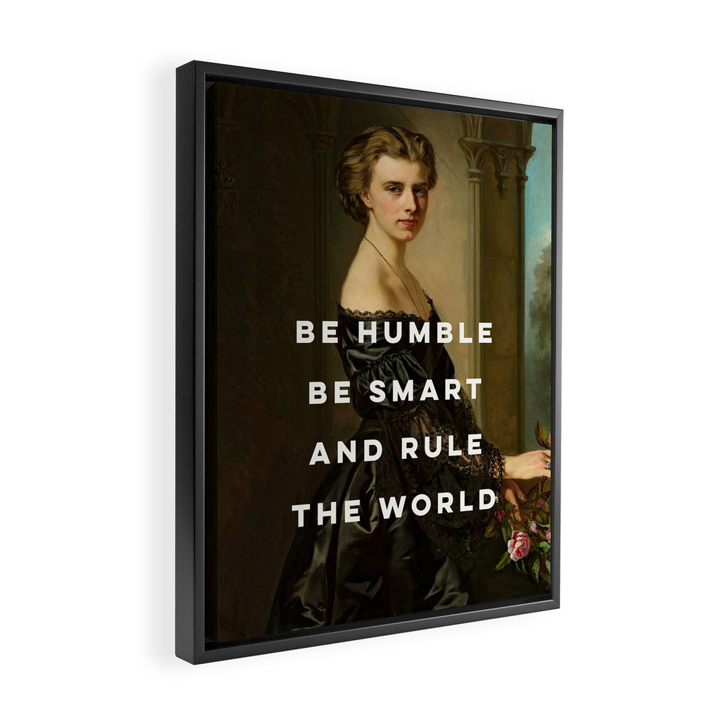 Be Humble Be Smart and Rule the World - Feminist Framed Canvas Print Gallery Image 2