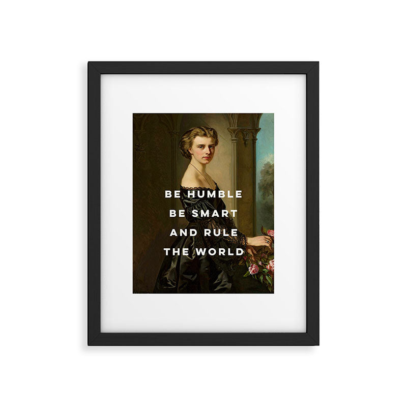 Be Humble Be Smart and Rule the World - Feminist Framed Art Print Gallery Image 5
