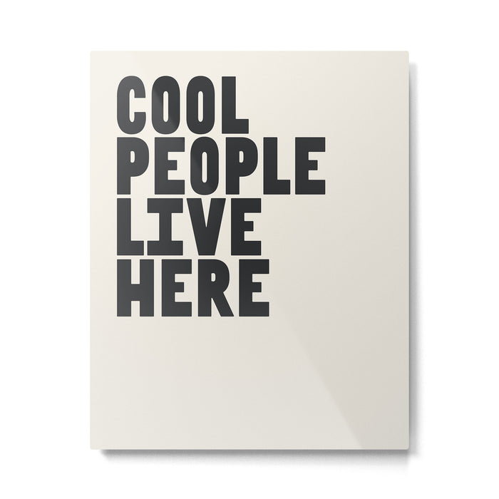 Cool People Live Here Metal Print Gallery Image 1