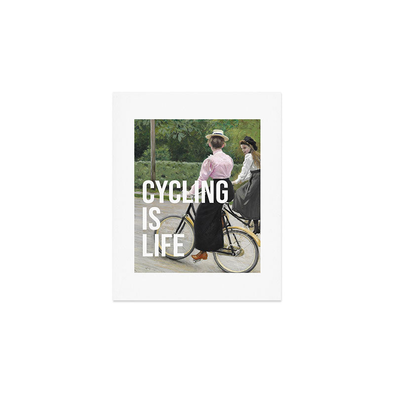 Cycling Is Life Art Print Gallery Image 1