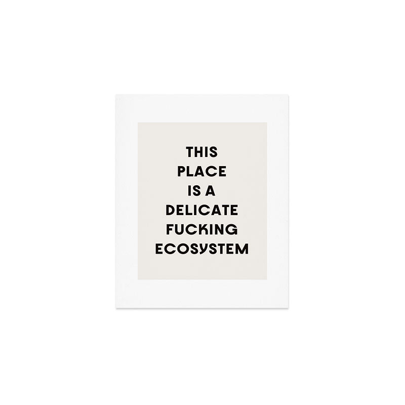 Delicate Fucking Ecosystem - The Bear Funny Saying Art Print Gallery Image 1