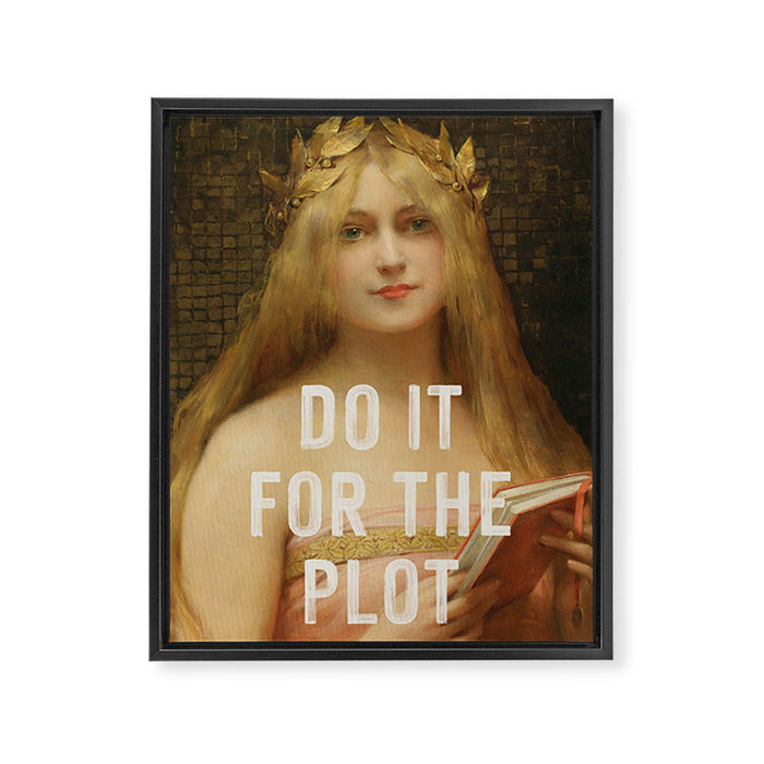Do It For The Plot Framed Canvas Print Gallery Image 1