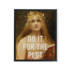 Do It For The Plot Framed Canvas Print Gallery Image 6