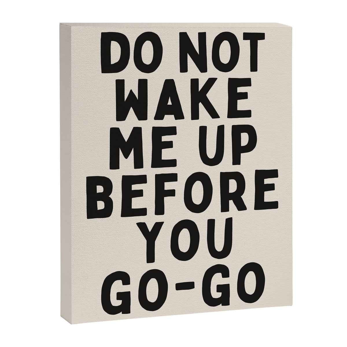 Do Not Wake Me Up Before You Go Go Canvas Print Gallery Image 6