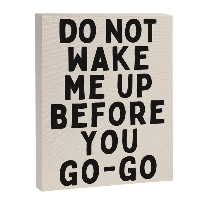 Do Not Wake Me Up Before You Go Go Canvas Print Gallery Image 1