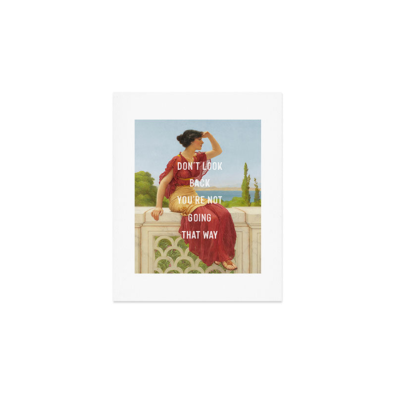 Don't Look Back You're Not Going That Way Art Print Gallery Image 1