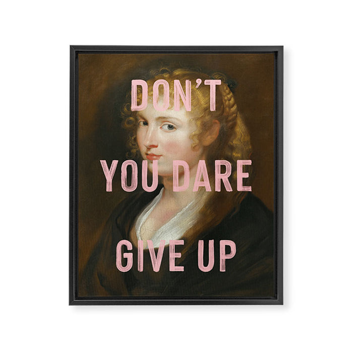 Dont You Dare Give Up Framed Canvas Print Gallery Image 1