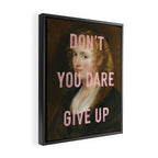Dont You Dare Give Up Framed Canvas Print Gallery Image 2