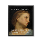 Dramatic - Funny Self Care, Mental Health Quote Framed Canvas Print Gallery Image 6