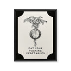 Eat Your Fucking Vegetables Framed Canvas Print Gallery Image 6